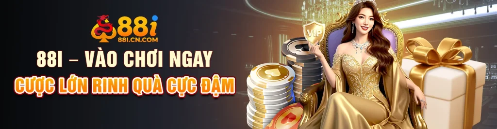 88i – Vào Chơi Ngay | Cược Lớn Rinh Quà Cực Đậm