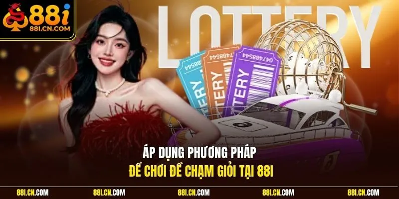 Áp dụng phương pháp để chơi đề chạm giỏi tại 88I
