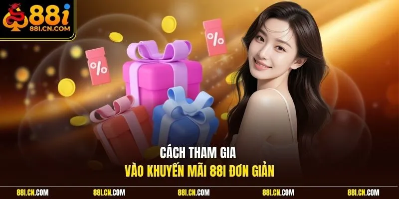Cách tham gia vào khuyến mãi 88I đơn giản