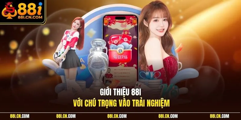 Giới thiệu 88I với chú trọng vào trải nghiệm