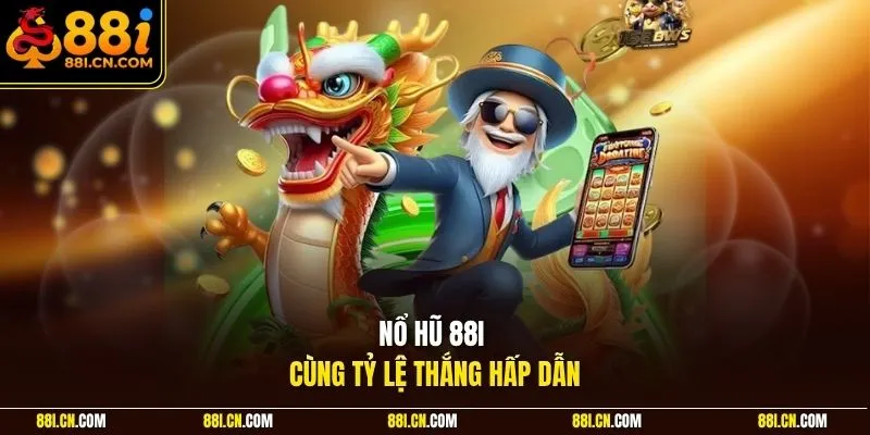 Nổ hũ 88I cùng tỷ lệ thắng hấp dẫn
